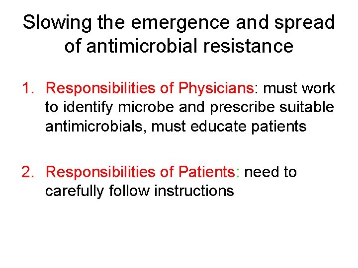Slowing the emergence and spread of antimicrobial resistance 1. Responsibilities of Physicians: must work Slowing the emergence and spread of antimicrobial resistance 1. Responsibilities of Physicians: must work