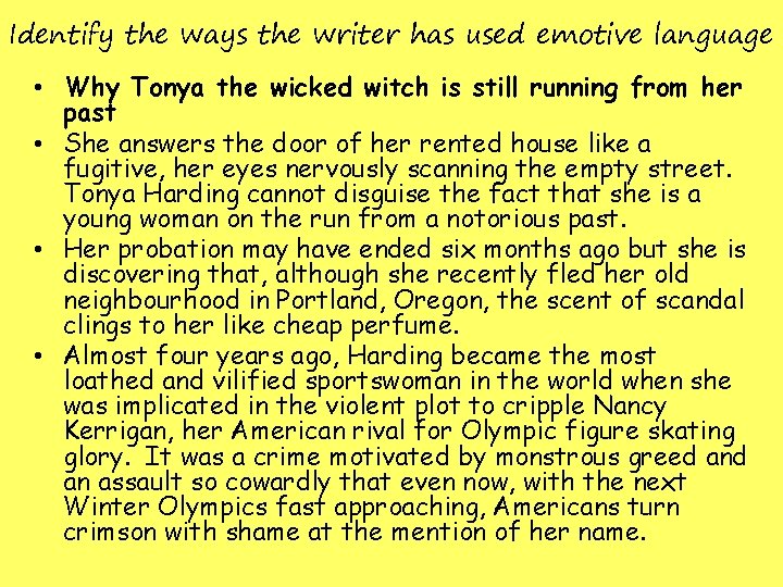 Identify the ways the writer has used emotive language • Why Tonya the wicked Identify the ways the writer has used emotive language • Why Tonya the wicked