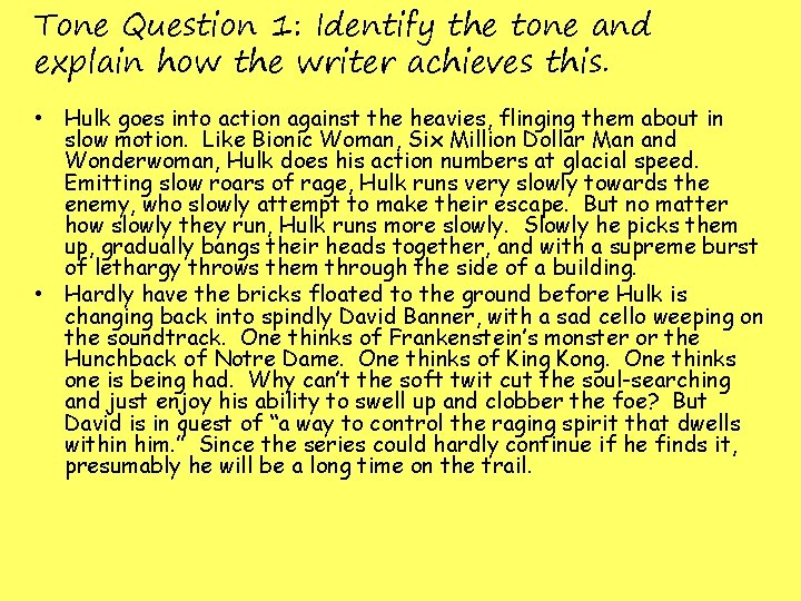 Tone Question 1: Identify the tone and explain how the writer achieves this. • Tone Question 1: Identify the tone and explain how the writer achieves this. •