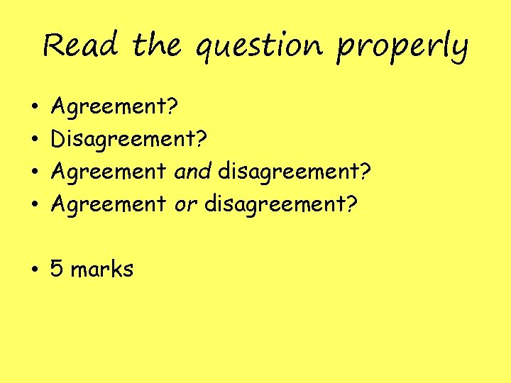 Read the question properly • • Agreement? Disagreement? Agreement and disagreement? Agreement or disagreement? Read the question properly • • Agreement? Disagreement? Agreement and disagreement? Agreement or disagreement?
