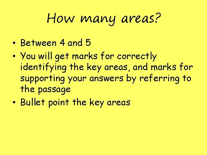 How many areas? • Between 4 and 5 • You will get marks for How many areas? • Between 4 and 5 • You will get marks for