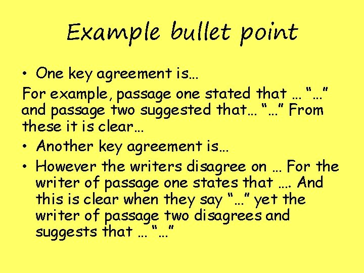 Example bullet point • One key agreement is… For example, passage one stated that Example bullet point • One key agreement is… For example, passage one stated that