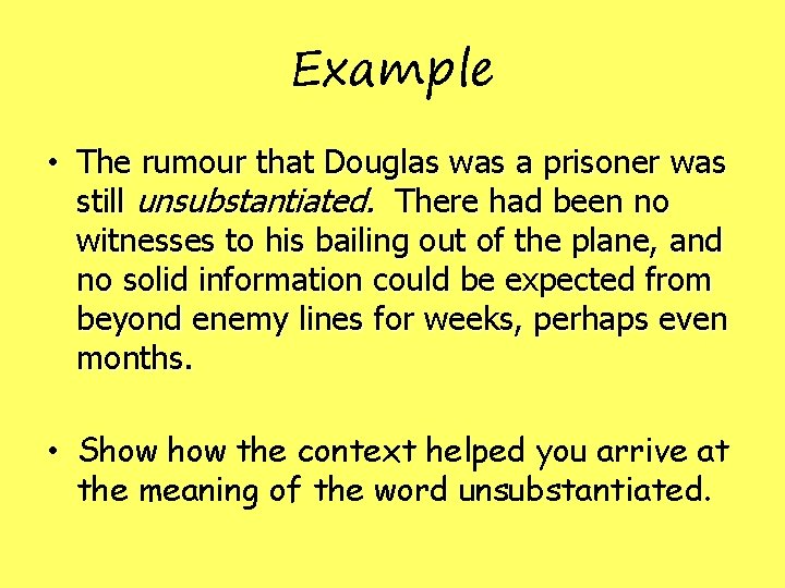 Example • The rumour that Douglas was a prisoner was still unsubstantiated. There had Example • The rumour that Douglas was a prisoner was still unsubstantiated. There had