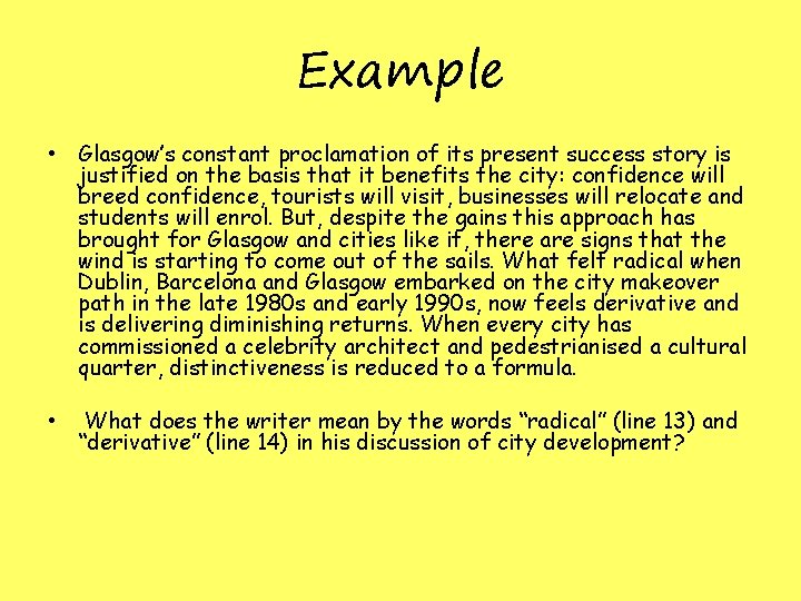 Example • Glasgow’s constant proclamation of its present success story is justified on the Example • Glasgow’s constant proclamation of its present success story is justified on the