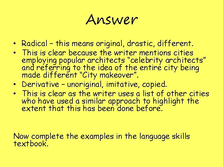 Answer • Radical – this means original, drastic, different. • This is clear because Answer • Radical – this means original, drastic, different. • This is clear because