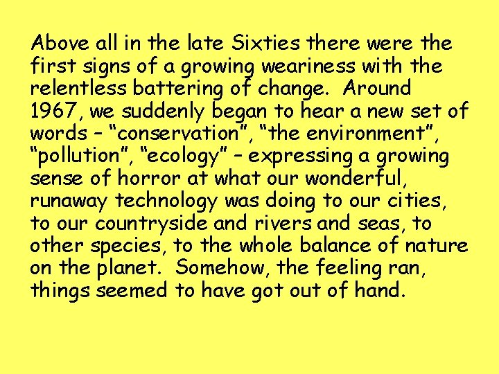 Above all in the late Sixties there were the first signs of a growing Above all in the late Sixties there were the first signs of a growing