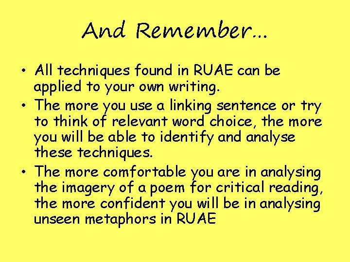 And Remember… • All techniques found in RUAE can be applied to your own And Remember… • All techniques found in RUAE can be applied to your own
