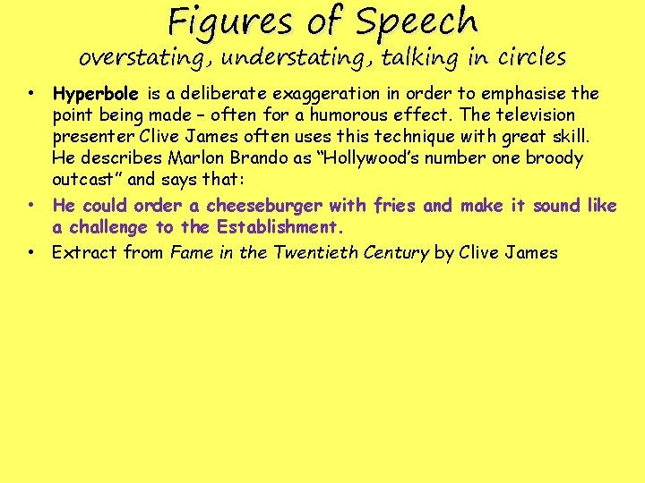 Figures of Speech overstating, understating, talking in circles • Hyperbole is a deliberate exaggeration Figures of Speech overstating, understating, talking in circles • Hyperbole is a deliberate exaggeration