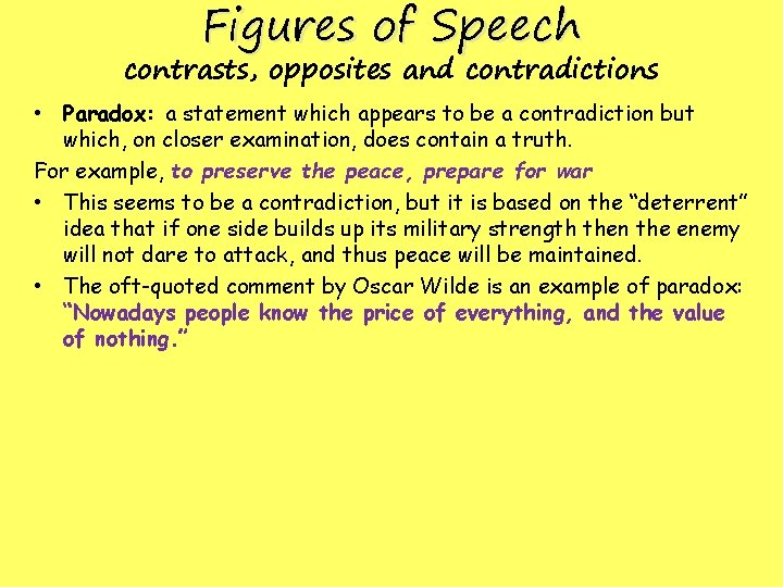 Figures of Speech contrasts, opposites and contradictions • Paradox: a statement which appears to Figures of Speech contrasts, opposites and contradictions • Paradox: a statement which appears to