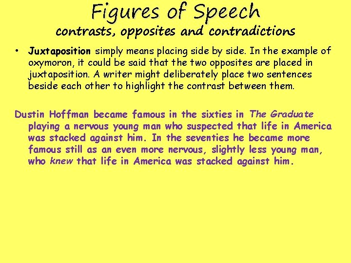 Figures of Speech contrasts, opposites and contradictions • Juxtaposition simply means placing side by Figures of Speech contrasts, opposites and contradictions • Juxtaposition simply means placing side by