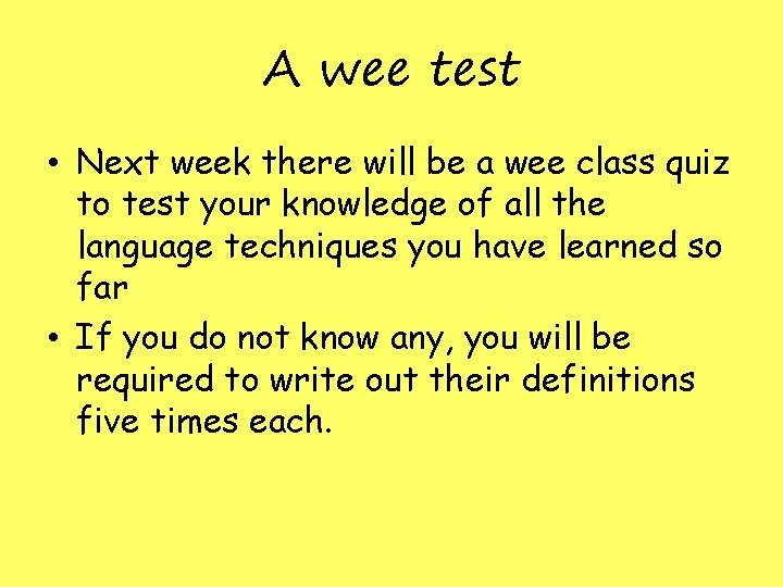A wee test • Next week there will be a wee class quiz to A wee test • Next week there will be a wee class quiz to