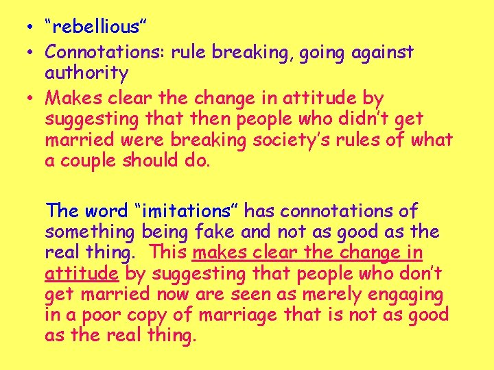 • “rebellious” • Connotations: rule breaking, going against authority • Makes clear the • “rebellious” • Connotations: rule breaking, going against authority • Makes clear the