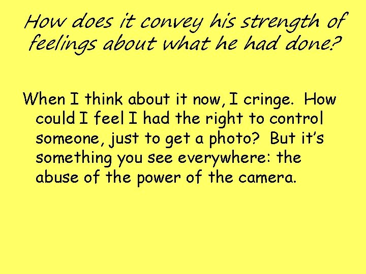 How does it convey his strength of feelings about what he had done? When How does it convey his strength of feelings about what he had done? When