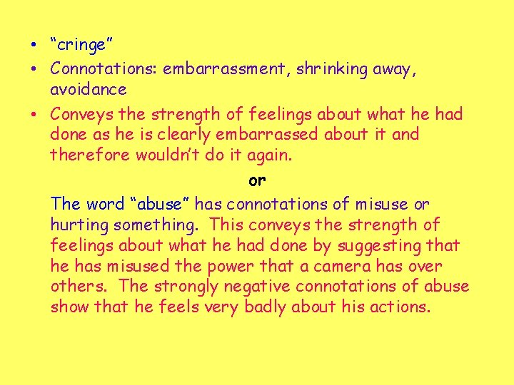 • “cringe” • Connotations: embarrassment, shrinking away, avoidance • Conveys the strength of • “cringe” • Connotations: embarrassment, shrinking away, avoidance • Conveys the strength of