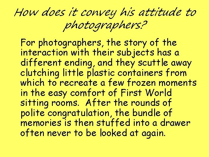 How does it convey his attitude to photographers? For photographers, the story of the How does it convey his attitude to photographers? For photographers, the story of the