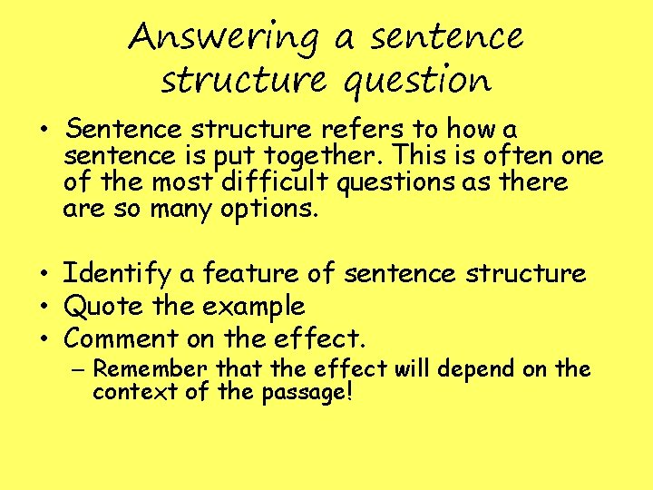 Answering a sentence structure question • Sentence structure refers to how a sentence is Answering a sentence structure question • Sentence structure refers to how a sentence is