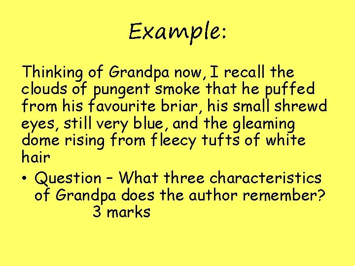 Example: Thinking of Grandpa now, I recall the clouds of pungent smoke that he Example: Thinking of Grandpa now, I recall the clouds of pungent smoke that he
