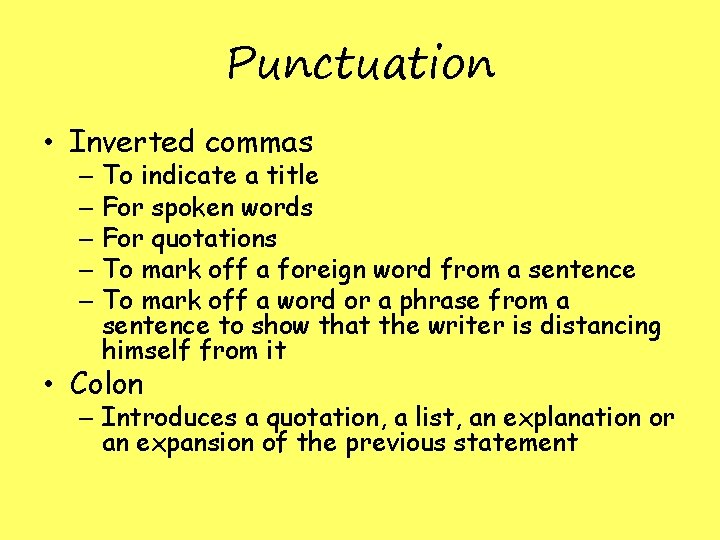 Punctuation • Inverted commas – To indicate a title – For spoken words – Punctuation • Inverted commas – To indicate a title – For spoken words –