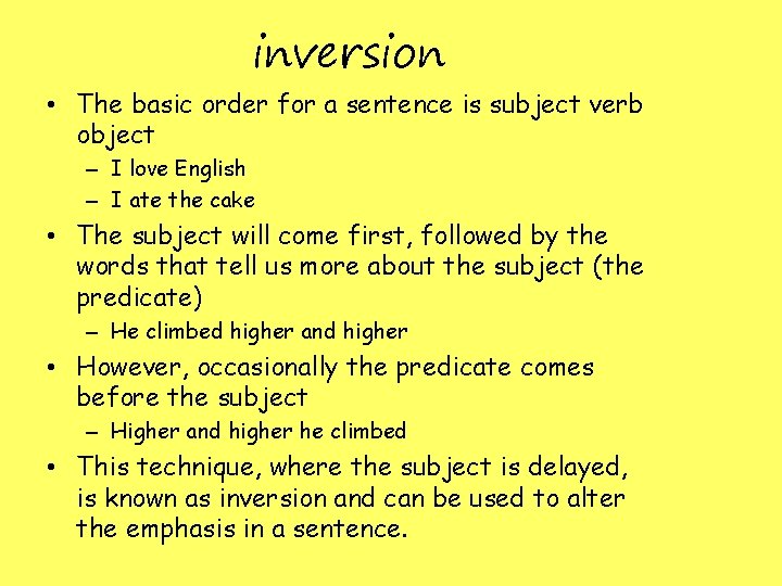 inversion • The basic order for a sentence is subject verb object – I inversion • The basic order for a sentence is subject verb object – I