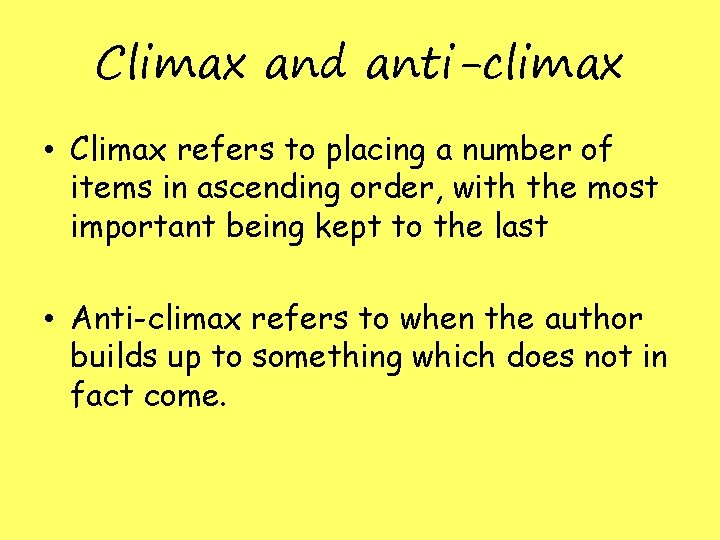 Climax and anti-climax • Climax refers to placing a number of items in ascending Climax and anti-climax • Climax refers to placing a number of items in ascending
