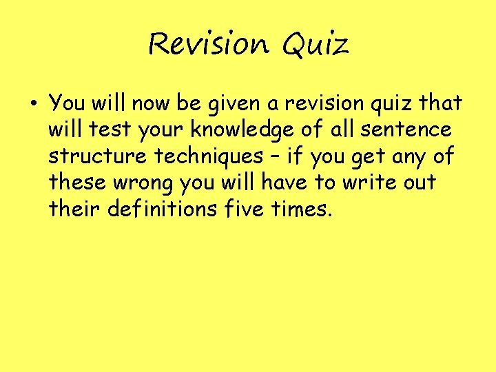 Revision Quiz • You will now be given a revision quiz that will test Revision Quiz • You will now be given a revision quiz that will test