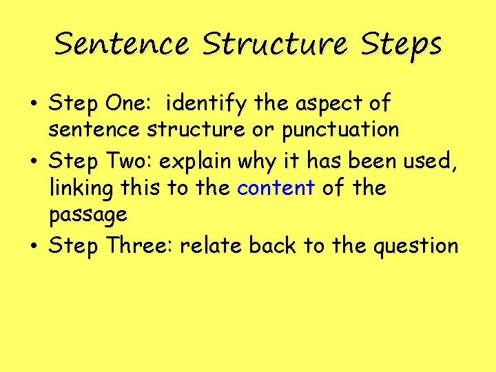 Sentence Structure Steps • Step One: identify the aspect of sentence structure or punctuation Sentence Structure Steps • Step One: identify the aspect of sentence structure or punctuation