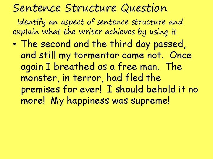 Sentence Structure Question Identify an aspect of sentence structure and explain what the writer Sentence Structure Question Identify an aspect of sentence structure and explain what the writer
