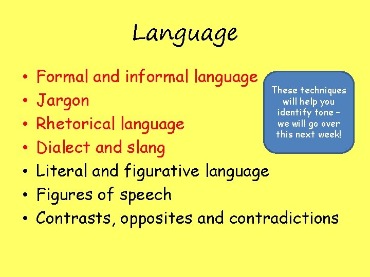 Language • • Formal and informal language These techniques will help you Jargon identify Language • • Formal and informal language These techniques will help you Jargon identify