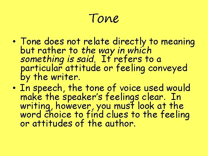 Tone • Tone does not relate directly to meaning but rather to the way Tone • Tone does not relate directly to meaning but rather to the way