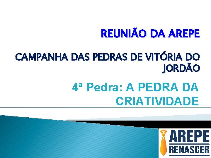 REUNIÃO DA AREPE CAMPANHA DAS PEDRAS DE VITÓRIA DO JORDÃO 4ª Pedra: A PEDRA