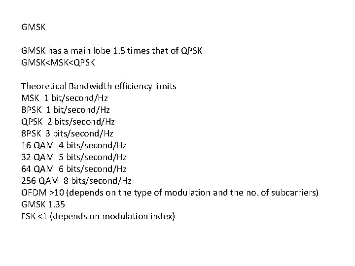 GMSK has a main lobe 1. 5 times that of QPSK GMSK<QPSK Theoretical Bandwidth