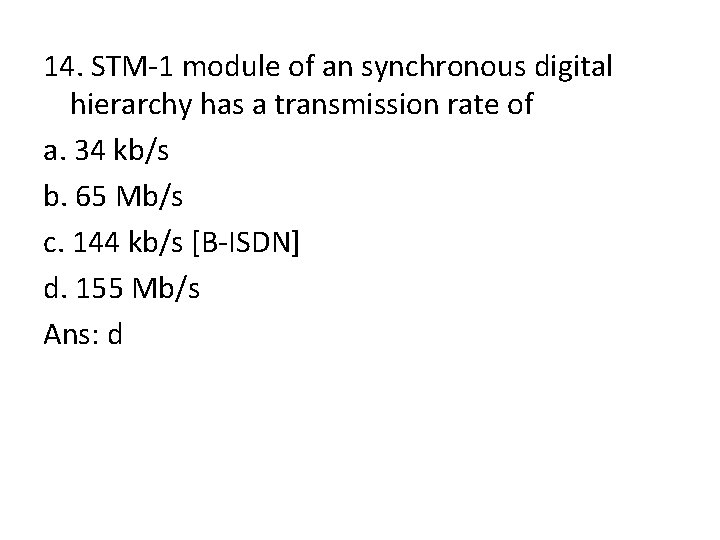 14. STM-1 module of an synchronous digital hierarchy has a transmission rate of a.