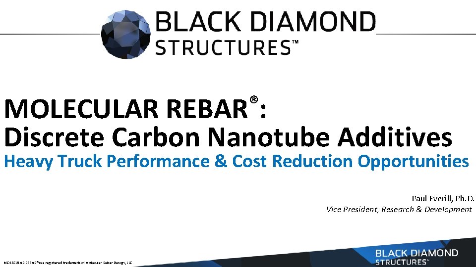 ® REBAR : MOLECULAR Discrete Carbon Nanotube Additives Heavy Truck Performance & Cost Reduction