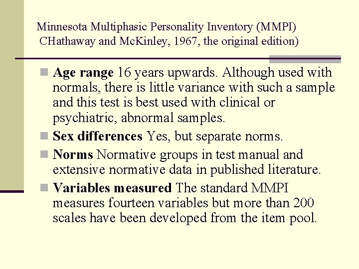 Minnesota Multiphasic Personality Inventory (MMPI) CHathaway and Mc. Kinley, 1967, the original edition) n
