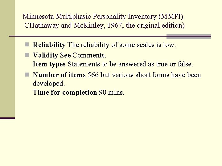 Minnesota Multiphasic Personality Inventory (MMPI) CHathaway and Mc. Kinley, 1967, the original edition) n