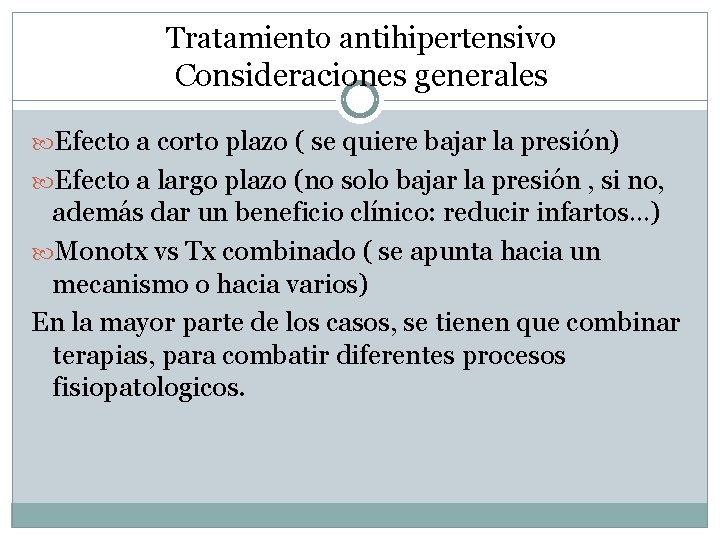 Tratamiento antihipertensivo Consideraciones generales Efecto a corto plazo ( se quiere bajar la presión)