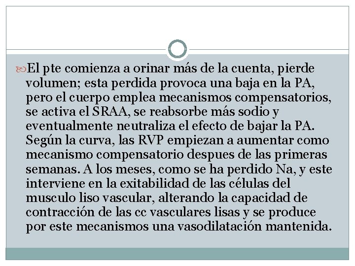  El pte comienza a orinar más de la cuenta, pierde volumen; esta perdida