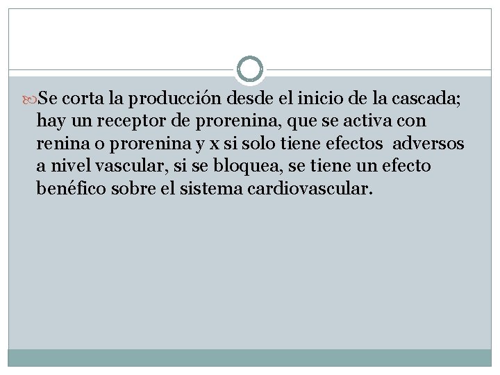  Se corta la producción desde el inicio de la cascada; hay un receptor
