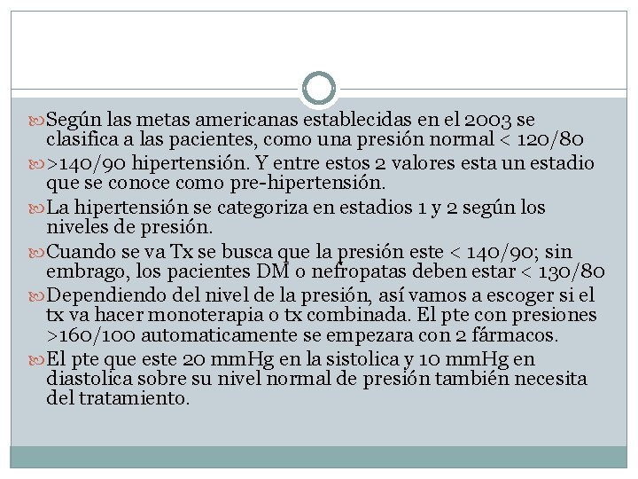  Según las metas americanas establecidas en el 2003 se clasifica a las pacientes,