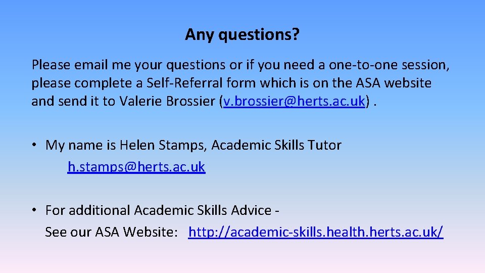 Any questions? Please email me your questions or if you need a one-to-one session,