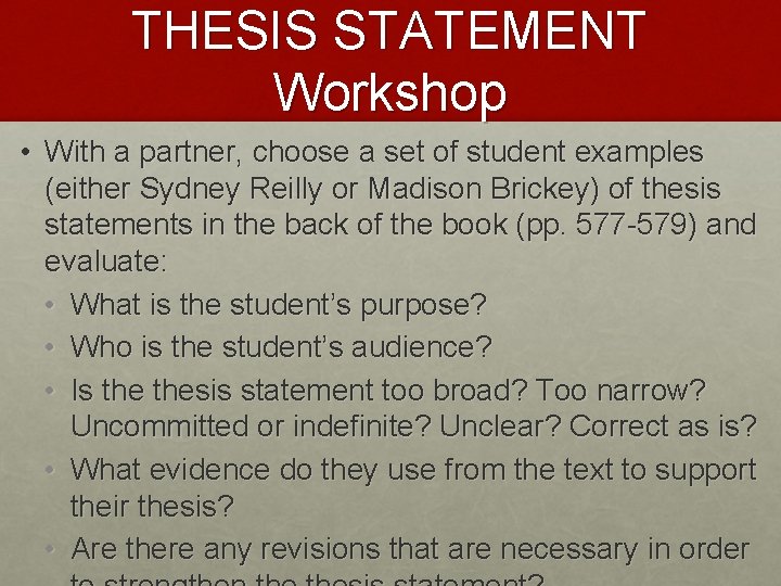 THESIS STATEMENT Workshop • With a partner, choose a set of student examples (either