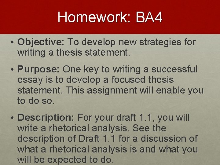 Homework: BA 4 • Objective: To develop new strategies for writing a thesis statement.