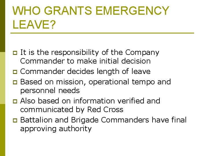 WHO GRANTS EMERGENCY LEAVE? p p p It is the responsibility of the Company WHO GRANTS EMERGENCY LEAVE? p p p It is the responsibility of the Company