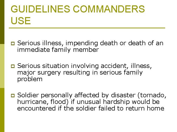 GUIDELINES COMMANDERS USE p Serious illness, impending death or death of an immediate family GUIDELINES COMMANDERS USE p Serious illness, impending death or death of an immediate family