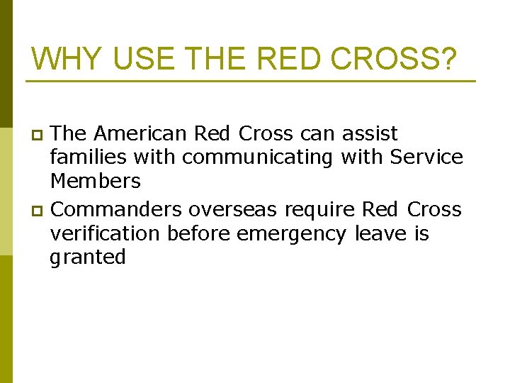 WHY USE THE RED CROSS? The American Red Cross can assist families with communicating WHY USE THE RED CROSS? The American Red Cross can assist families with communicating