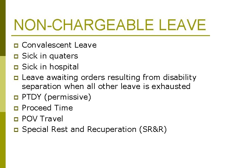 NON-CHARGEABLE LEAVE p p p p Convalescent Leave Sick in quaters Sick in hospital NON-CHARGEABLE LEAVE p p p p Convalescent Leave Sick in quaters Sick in hospital