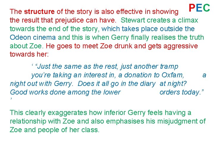 PEC The structure of the story is also effective in showing the result that
