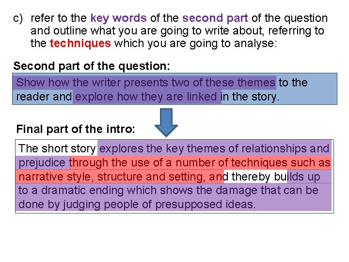 c) refer to the key words of the second part of the question and