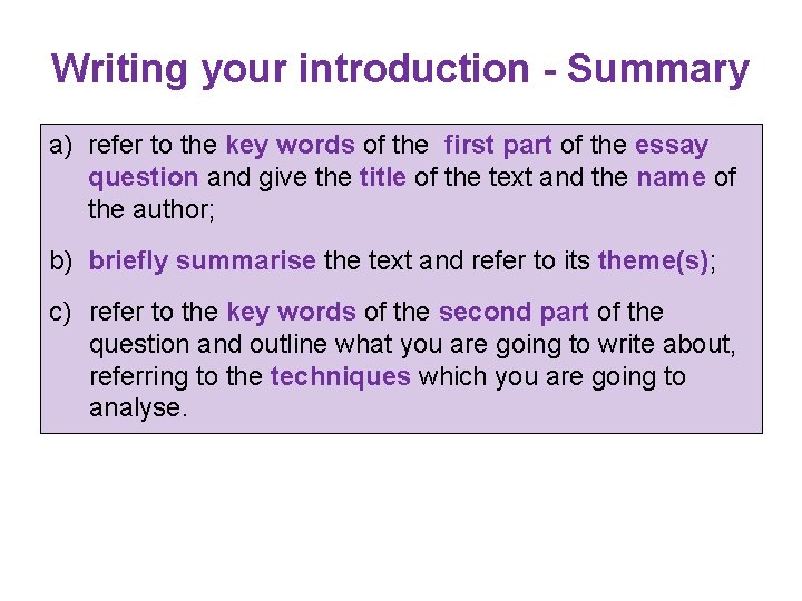 Writing your introduction - Summary a) refer to the key words of the first