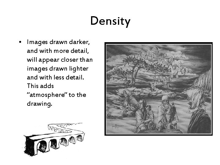 Density • Images drawn darker, and with more detail, will appear closer than images